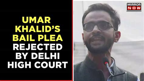 Mega Setback For Umar Khalid As Delhi High Court Denies Bail Plea In