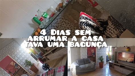 4 Dias sem arrumar a casa tava uma bagunça mini faxina YouTube