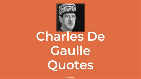 132 Charles De Gaulle Quotes That Are Visionary Determined And Iconic