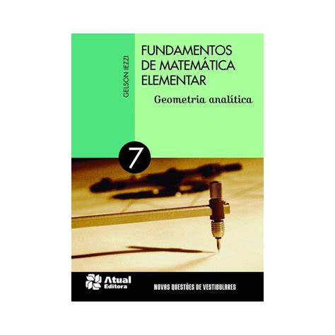 Fundamentos de Matemática Elementar Geometria Analítica Vol 7