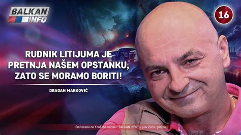 Intervju Dragan Markovi Rudnik Litijuma Je Pretnja Na Em Opstanku