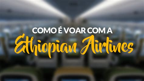 V Deo Como Voar A Ethiopian Airlines No Boeing Dreamliner