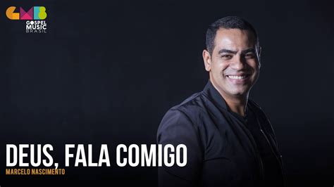 Marcelo Nascimento Deus Fala Comigo Udio Oficial Youtube