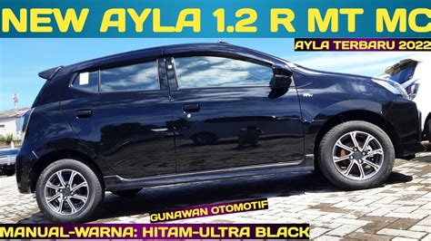 New Ayla 1 2 R MT MC 2022 2021 Warna Hitam Ultra Black Ayla Terbaru