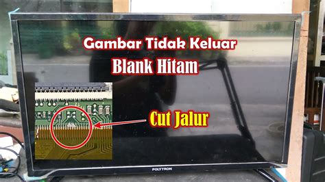 Service Tv Led Polytron Layar Blank Hitam Youtube