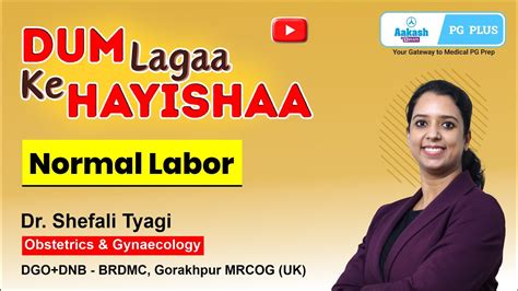 Dum Lagaa Ke Hayishaa Obgyn Normal Labor By Dr Shefali Tyagi