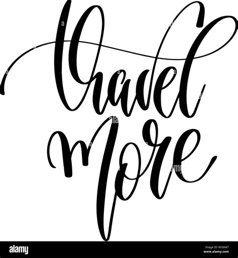 Travel More Hand Lettering Inscription Text Motivation And In Stock