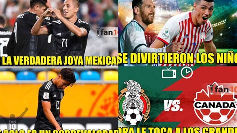 Los Mejores Memes De La Victoria De México Ante Canadá La Silla Rota