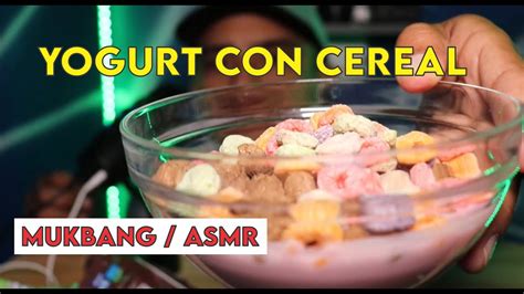 COMIENDO YOGURT CON CEREAL MUKBANG ASMR YouTube