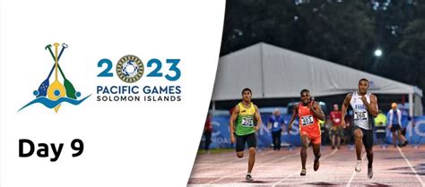 Day 9 Pacific Games 2023 Live Watch On Sbs Solomon Islands 2023