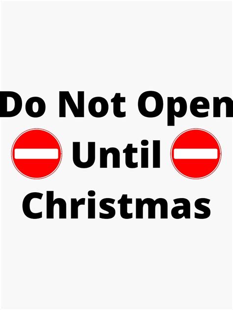 Do Not Open Until Christmas Sticker For Sale By Musicrides Redbubble