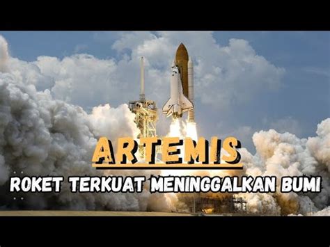 NASA Luncurkan Artemis Ke Bulan Roket Terkuat Meninggalkan Bumi