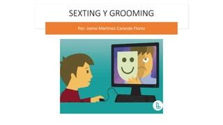 Sexting Y Grooming Jaime Martinez PPT Descarga Gratuita