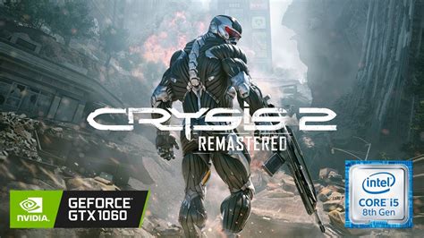 Crysis 2 Remastered GTX 1060 I5 8400 All Settings Tested YouTube