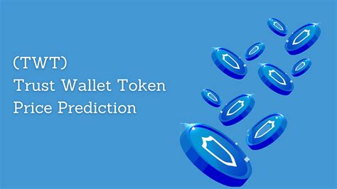 Trust Wallet Token Twt Price Prediction With Mobile Wallet Adoption