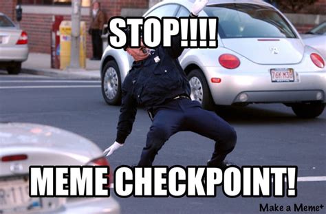 Stop This Is A Meme Checkpoint 9gag