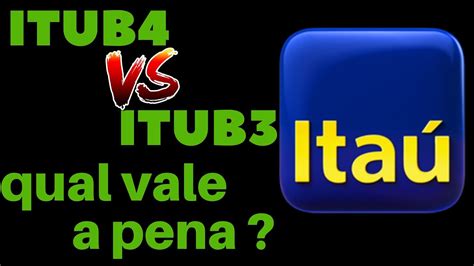 Ações do BANCO Itaú Veja qual VOCÊ deve COMPRAR entre ITUB3 ou ITUB4