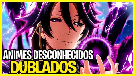 12 Animes Incríveis E Dublados Que Você Provavelmente Não Conhece Youtube