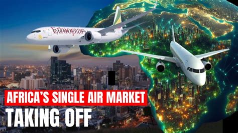 Africa Sky Without Borders Single African Air Transport Market To Revolutionize Africa S Air