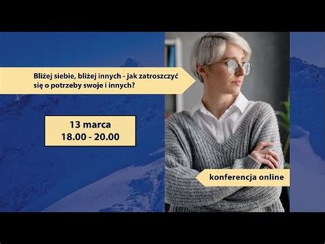 Konferencja Online Bli Ej Siebie Bli Ej Innych Jak Zatroszczy Si