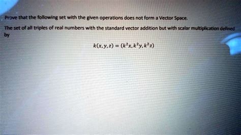 SOLVED Prove That The Following Set With The Given Operations Does Not