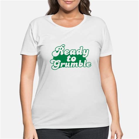 Grumbling T Shirts Unique Designs Spreadshirt