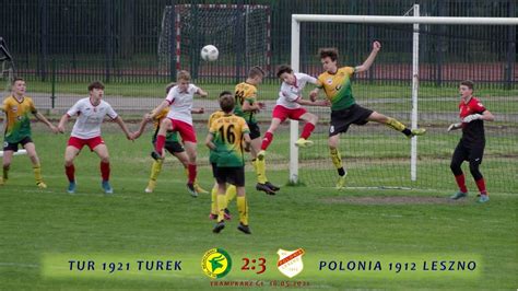 Tur Turek Polonia Leszno Trampkarz C Youtube