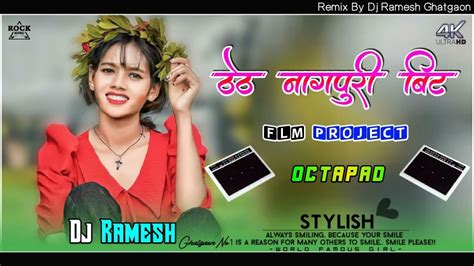 Suparhit Theht Nagpuri Beat Thaht Nagpuri Octapad Flm Project Octapad Dj Remix Song Youtube