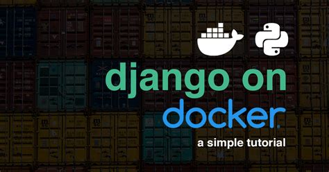 Django On Docker A Simple Introduction Coding For Entrepreneurs