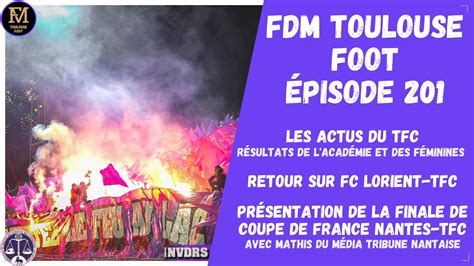 FDM Toulouse Foot Épisode 201 Retour FCLTFC Preview FCNTFC avec