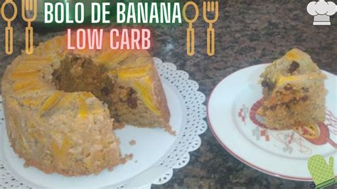 Bolo De Banana Low Carb Simples E Gostoso Youtube