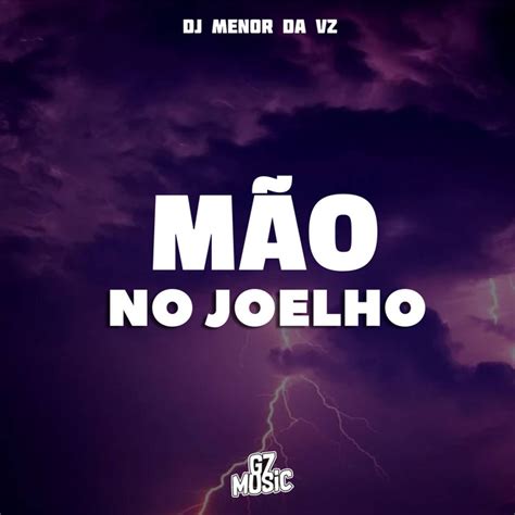 I Carai X M O No Joelho Single By Dj Menor Da Vz Spotify