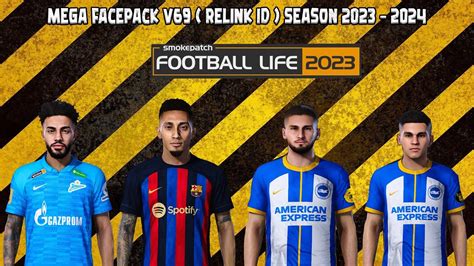 MEGA FACEPACK V69 RELINK ID SEASON 2023 2024 FOOTBALL LIFE