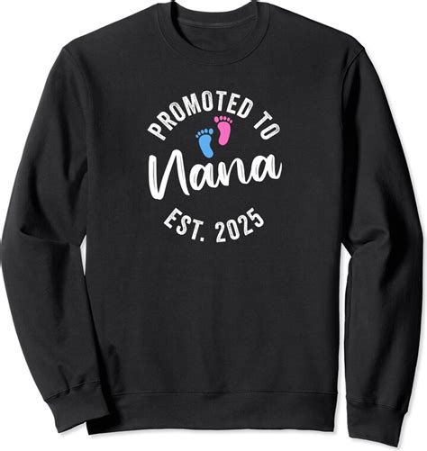 Promoted To Daddy And Mommy 2025 Promoted To Nana 2025 Sweatshirt