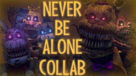 Sfmc4dblenderfnaf Never Be Alone Remix Collab Youtube