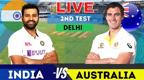 India Vs Australia 2nd Test Day 2 Live Score Commentary IND Vs