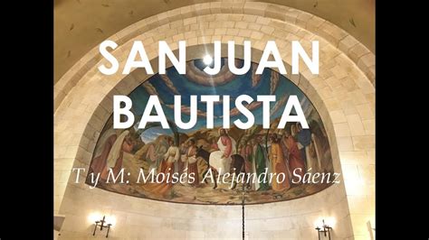 CANTO A SAN JUAN BAUTISTA SOLEMNIDAD CANTOS PARA MISA YouTube