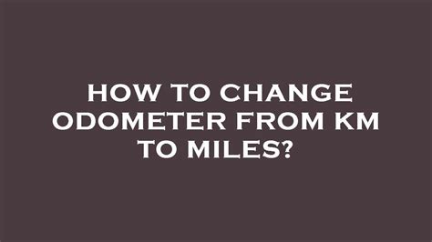 How To Change Odometer From Km To Miles YouTube