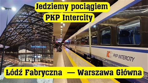 D Fabryczna Warszawa G Wna Jedziemy Poci Giem Pkp Intercity