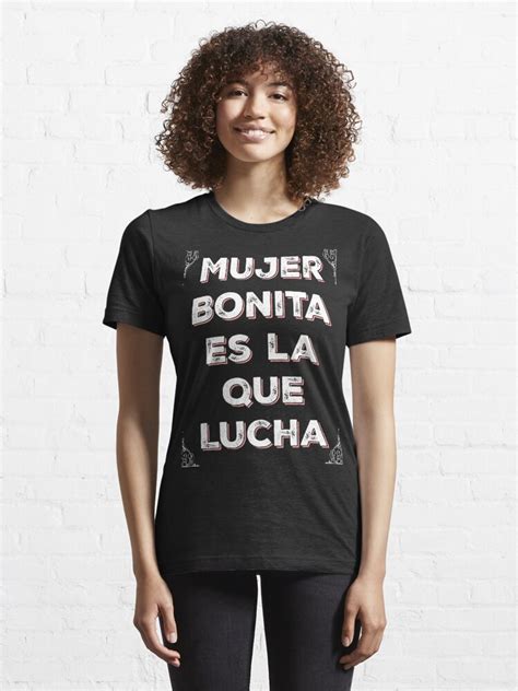 Mujer Bonita Es La Que Lucha Spanish Quote Ts T Shirt By