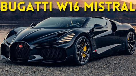 Bugatti W Mistral A Phenomenon That Will Leave You Speechless Youtube