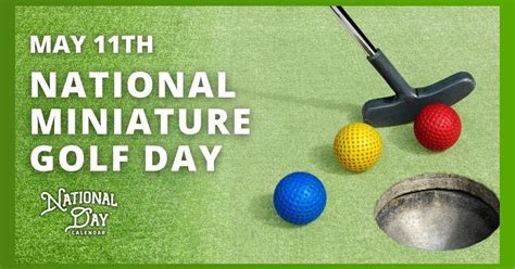 National Miniature Golf Day May 11th National Day Calendar