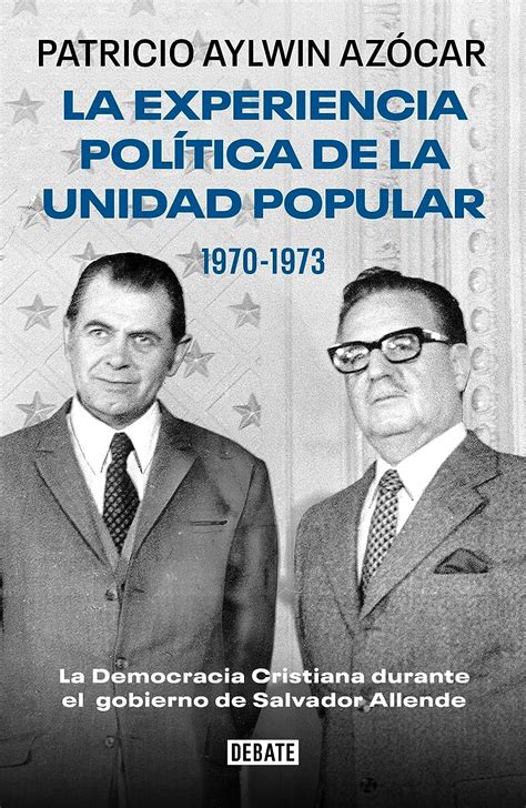 La Experiencia Pol Tica De La Unidad Popular La Democracia