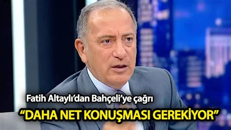 Fatih Altaylıdan MHP lideri Devlet Bahçeliye çağrı Habererk Güncel