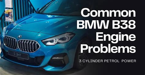 6 Common BMW B38 Engine Problems (16i, 18i)