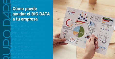 Big Data Qu Es Y C Mo Puede Ayudar A Tu Empresa