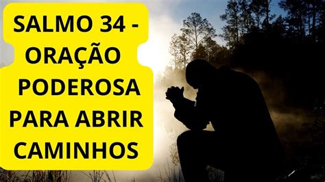 SALMO 34 ORAÇÃO FORTE E PODEROSA PARA ABRIR CAMINHOS YouTube