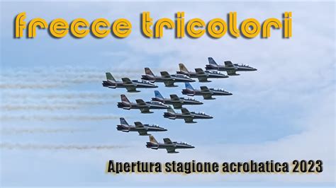 Ultimo Addestramento E Inizio Stagione Acrobatica 2023 Frecce