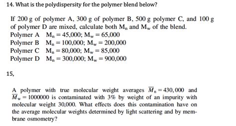 Solved 14 What Is The Polydispersity For The Polymer Blend Chegg