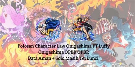 Beli Akun Polosan Character Law Onigashima FT Luffy Onigashima OPBR One